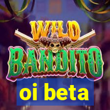 oi beta